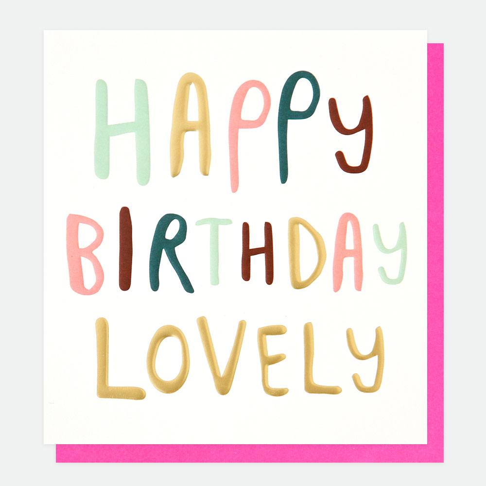 Happy Birthday Lovely Card By Caroline Gardner